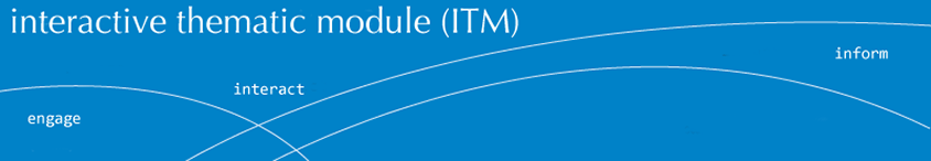interactive thematic module (ITM)